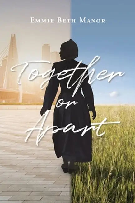Together or Apart by Emmie Beth Manor