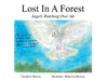 Lost In A Forest: Angels Watching Over Me by Theodore Weaver