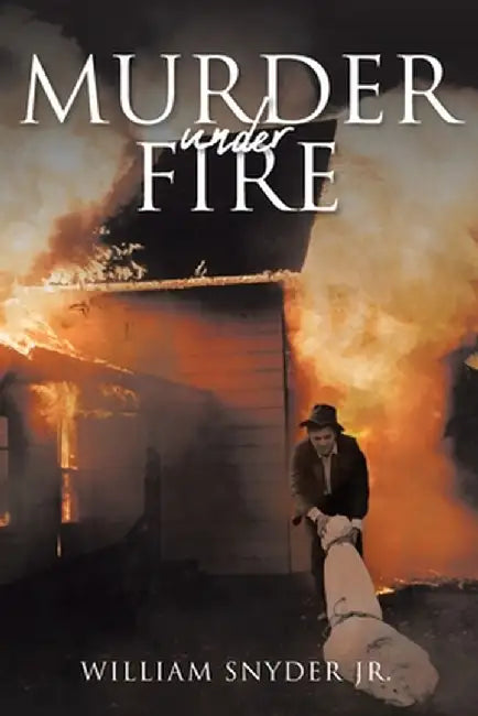 Murder Under Fire by William, Jr. Snyder