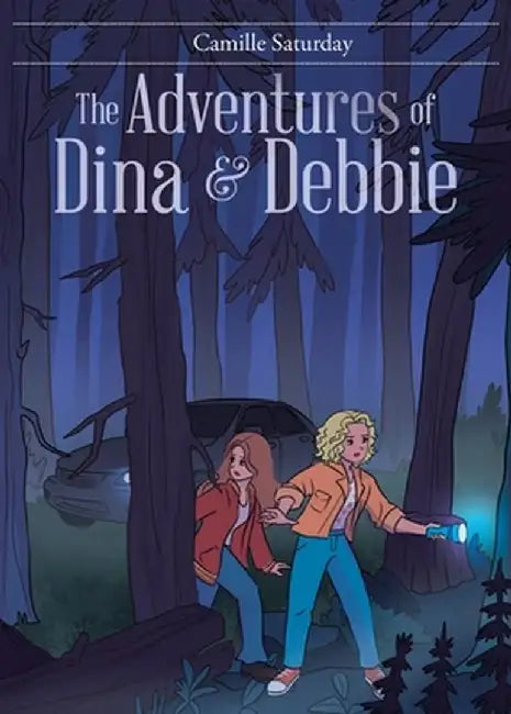 The Adventures of Dina & Debbie by Camille Saturday