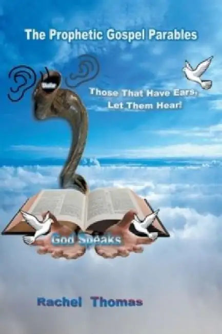 The Prophetic Gospel Parables by Rachel Thomas