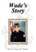 Wade's Story by Martin L., III Altman Woodie