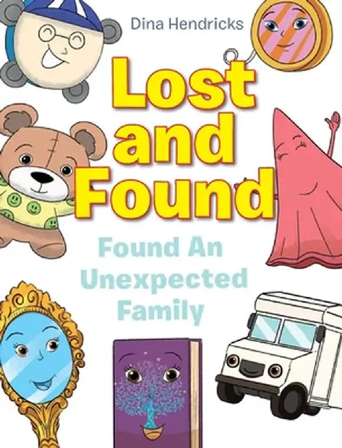 Lost and Found: Found An Unexpected Family by Dina Hendricks