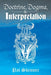 Doctrine, Dogma, and Interpretation by Pat Skinner