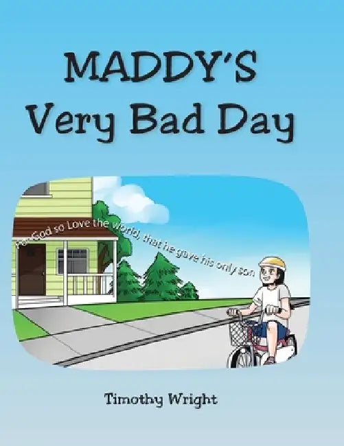 Maddy's Very Bad Day by Timothy Wright
