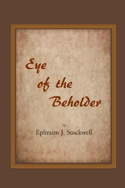 Eye of the Beholder by Ephraim J. Stockwell