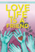 Love Life is a Friend by Athanasios Koukourdis