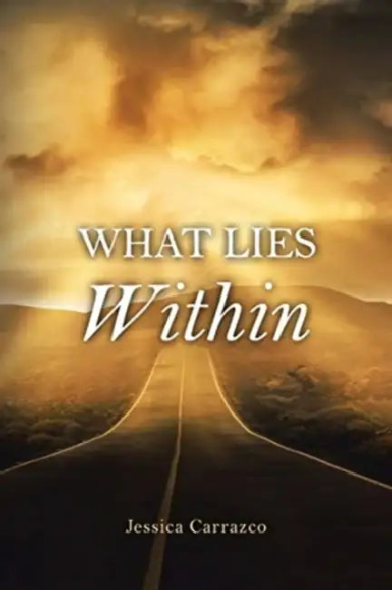 What Lies Within by Jessica Carrazco