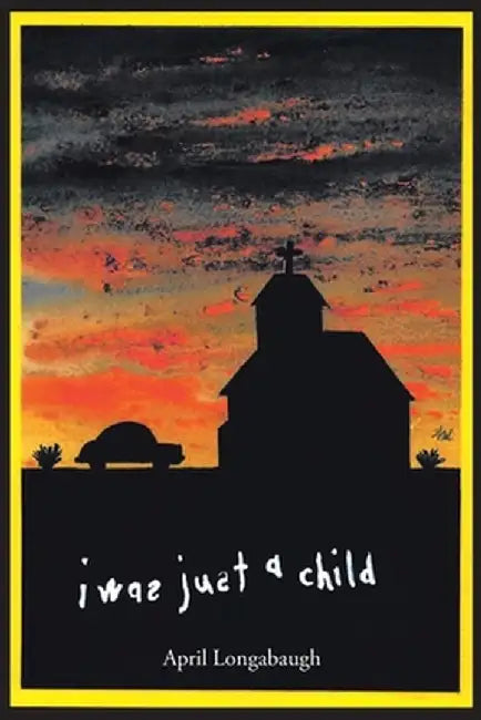 I Was Just A Child by April Longabaugh