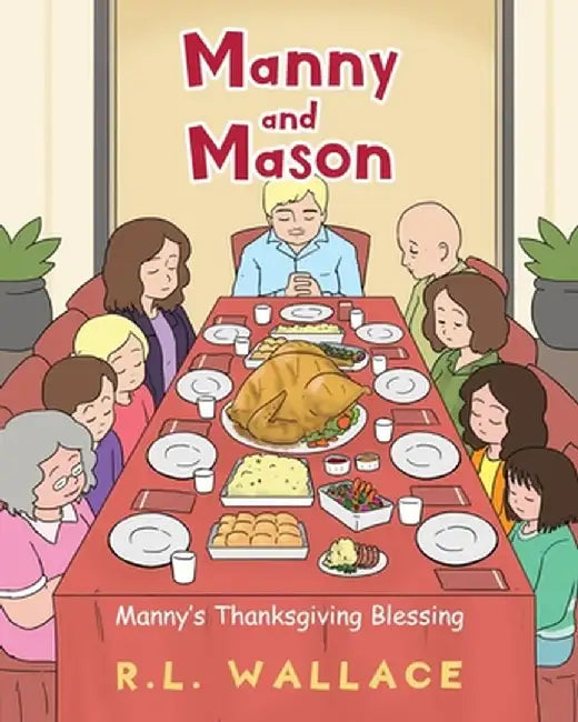 Manny and Mason: Manny's Thanksgiving Blessing by R. L. Wallace