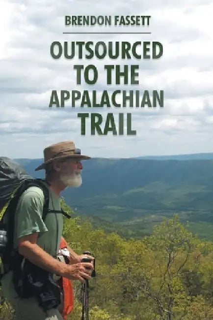 Outsourced to the Appalachian Trail by Brendon Fassett
