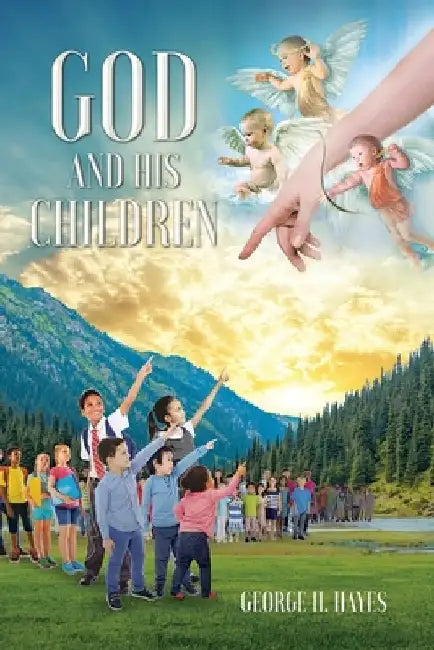 God and His Children by George H. Hayes