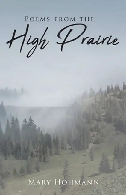 Poems from the High Prairie by Mary Hohmann