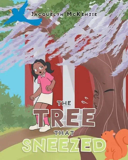The Tree That Sneezed by Jacquelyn McKenzie