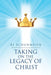 Taking on the Legacy of Christ by Rj Schuhmeier
