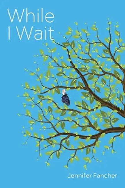 While I Wait by Jennifer Fancher