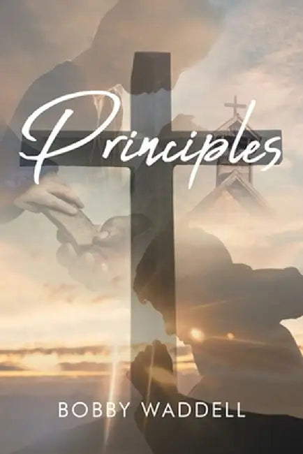 Principles by Bobby Waddell