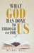 What God Has Done to Us, through Us, and for Us by Melody Hall