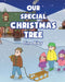 Our Special Christmas Tree by Tina Biby