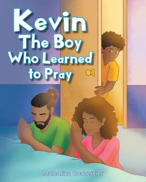 Kevin: The Boy Who Learned to Pray by Malcolina Couvertier