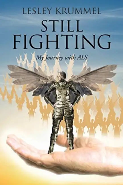 Still Fighting: My Journey with ALS by Lesley Krummel