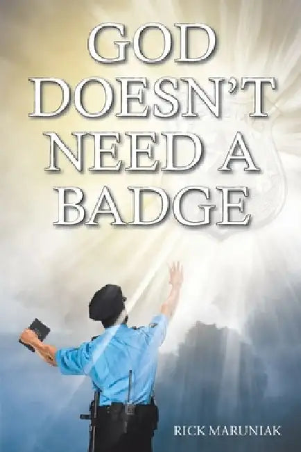 God Doesn't Need a Badge by Rick Maruniak