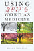 Using God's Word As Medicine by Monica Thornton