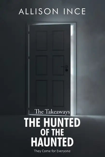 The Hunted of the Haunted by Allison Ince