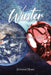 Winter: In the Gardens of our Hearts by Jennifer Horn