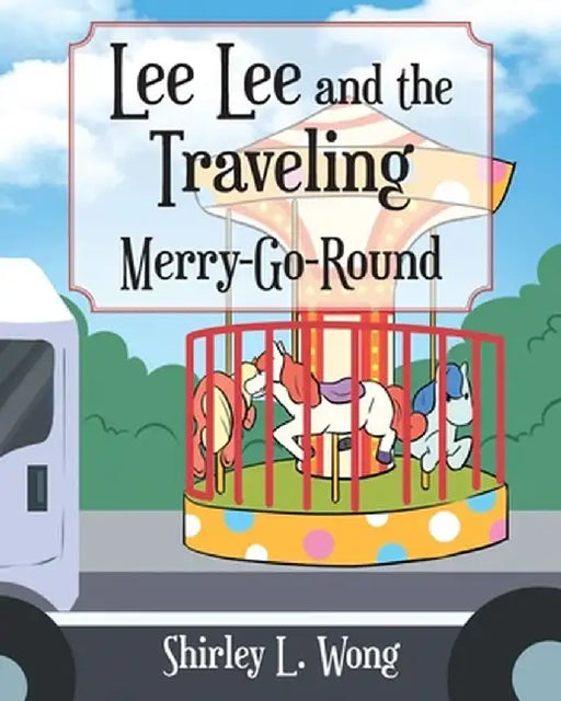 Lee Lee and the Traveling Merry-Go-Round by Shirley L. Wong