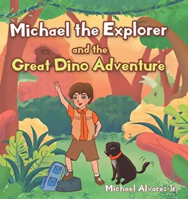 Michael the Explorer and the Great Dino Adventure by Jr. Alvarez Michael