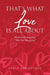 That's What Love Is All About: based on the stage play "Who Told You to Stop" by Lydia Eudovique