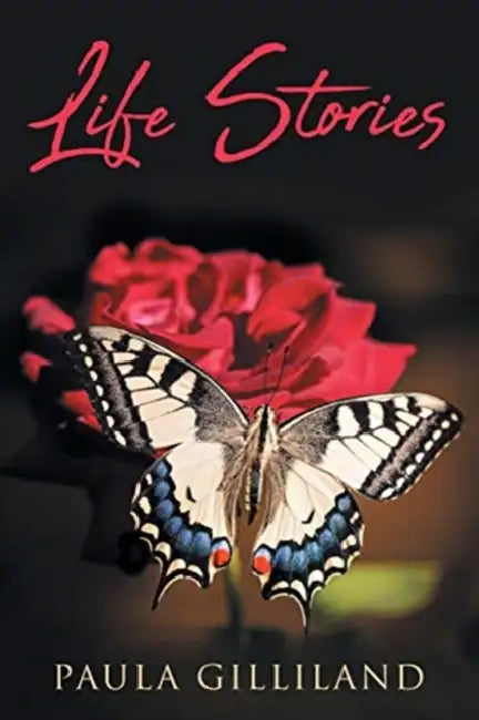 Life Stories by Paula Gilliland