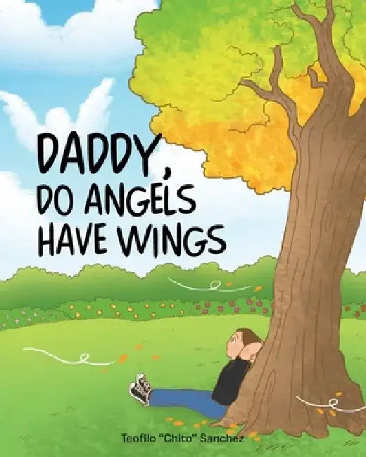 Daddy, Do Angels Have Wings by Teofilo Chito Sanchez