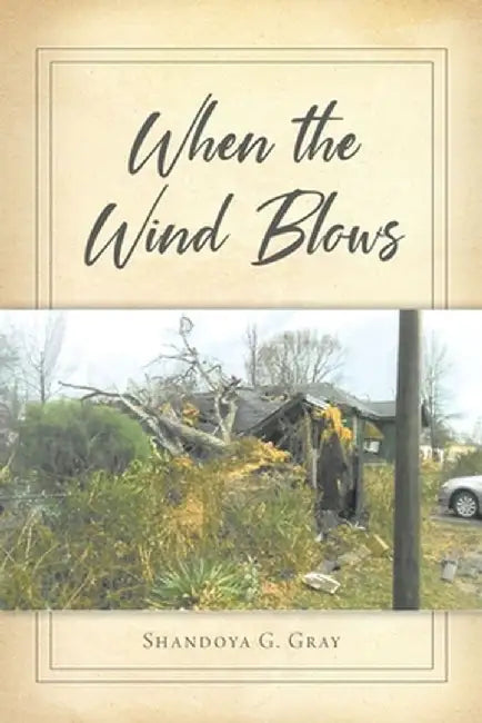 When the Wind Blows by Shandoya G. Gray