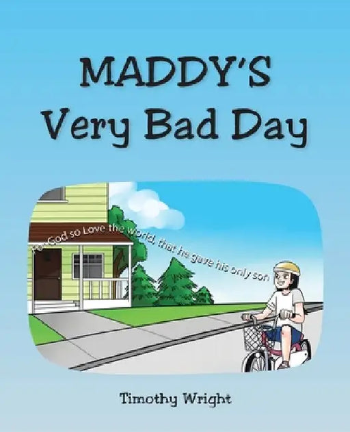 Maddy's Very Bad Day by Timothy Wright