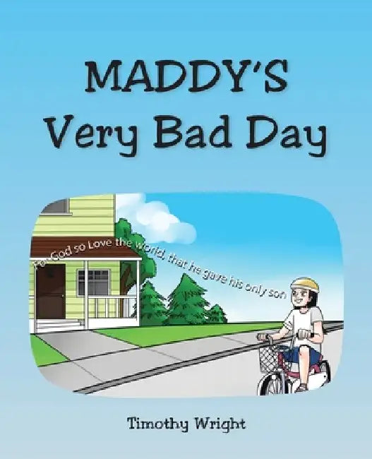Maddy's Very Bad Day by Timothy Wright