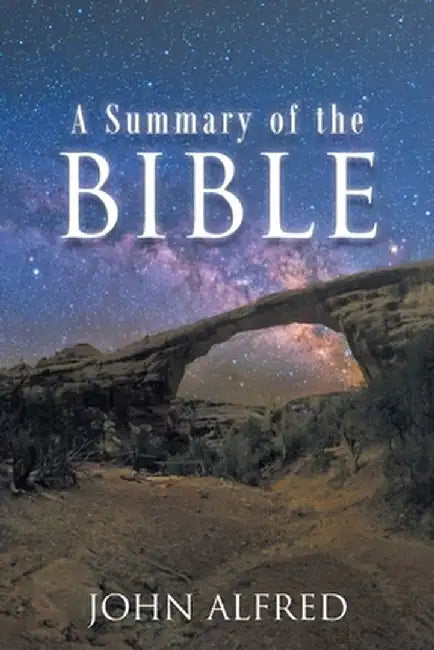 A Summary of the Bible by John Alfred