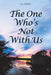 The One Who's Not With Us by K. L. Smith