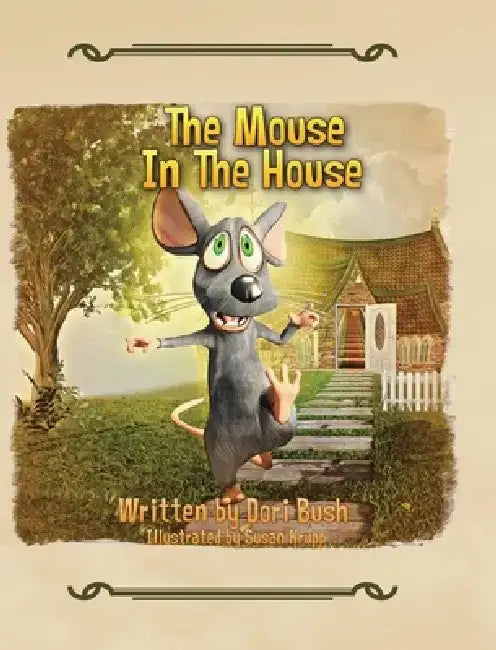 The Mouse in the House by Dori Bush