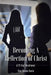 Becoming a Reflection of Christ: A 21-Day Devotional by Tina Renee Davis