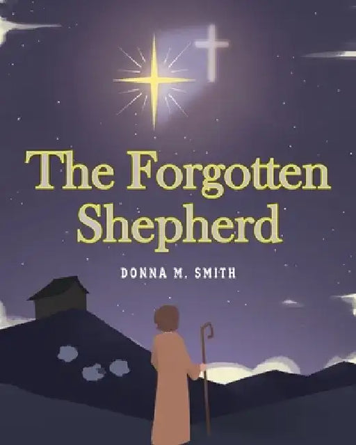 The Forgotten Shepherd by Donna M. Smith