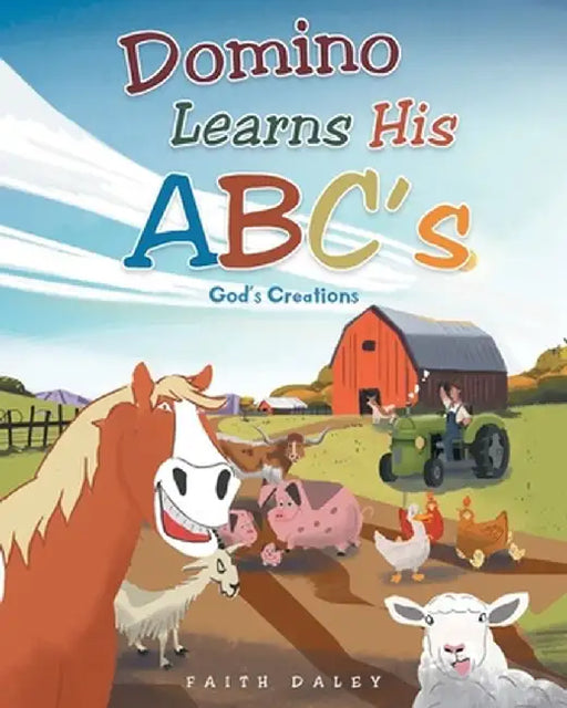 Domino Learns His ABCs: God's Creations by Faith Daley