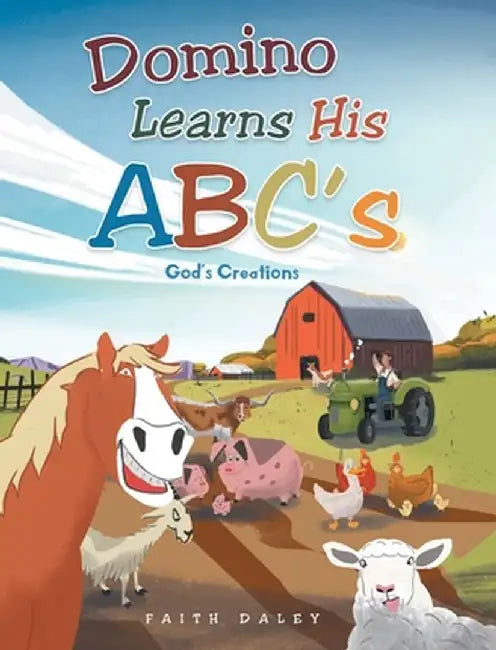 Domino Learns His ABCs: God's Creations by Faith Daley