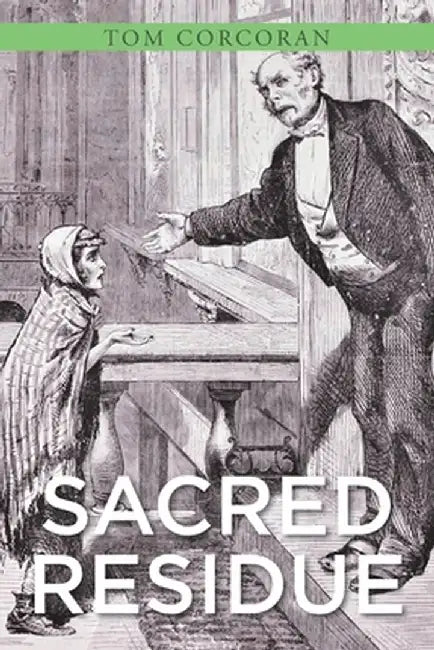 Sacred Residue by Tom Corcoran