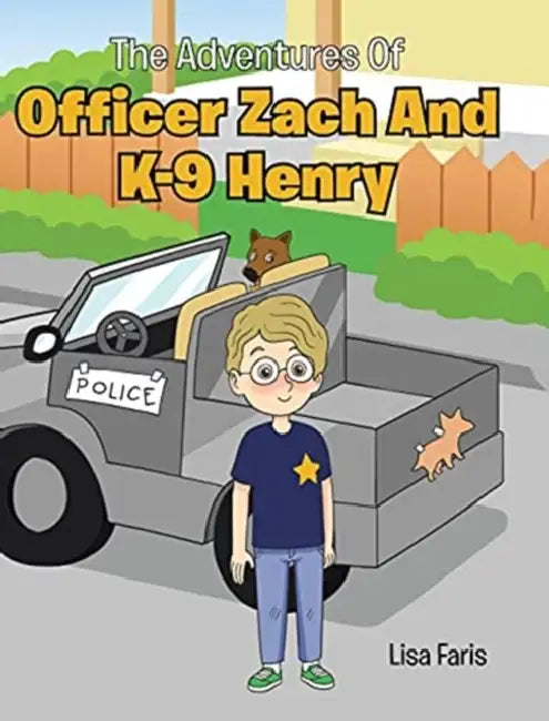 The Adventures of Officer Zach and K-9 Henry by Lisa Faris