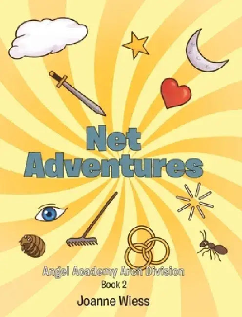Net Adventures: Angel Academy Arch Division by Joanne Wiess
