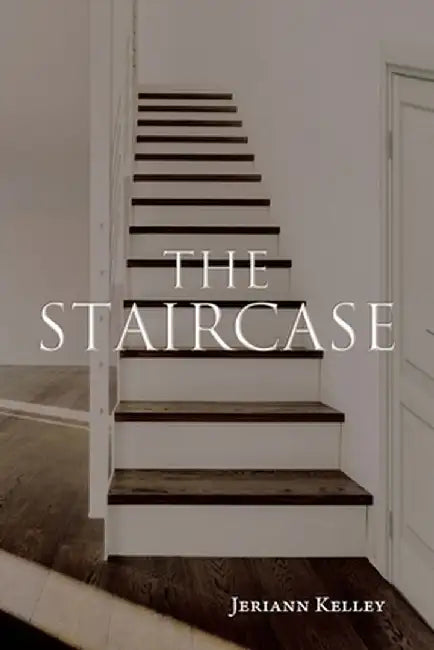 The Staircase by Jeriann Kelley
