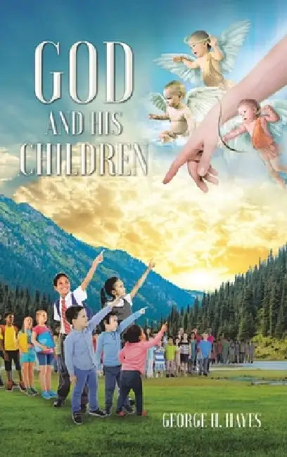 God and His Children by George H. Hayes