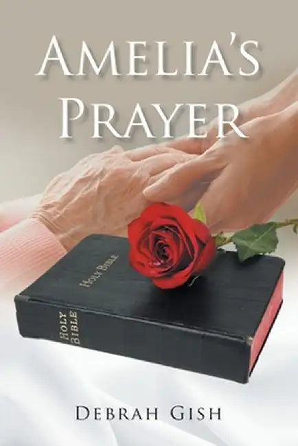 Amelia's Prayer by Debrah Gish